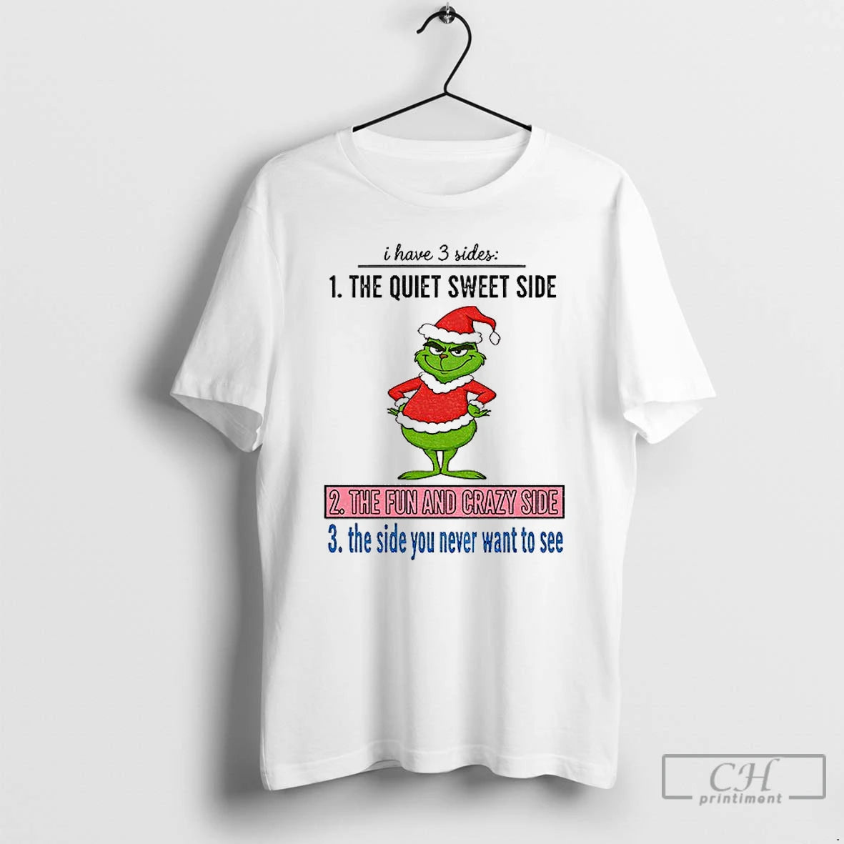 Premium Grinch Santa I Have 3 Sides The Quiet Sweet Side The Fun And Crazy T-Shirts, Hoodie, Sweatshirt | DripVista.com