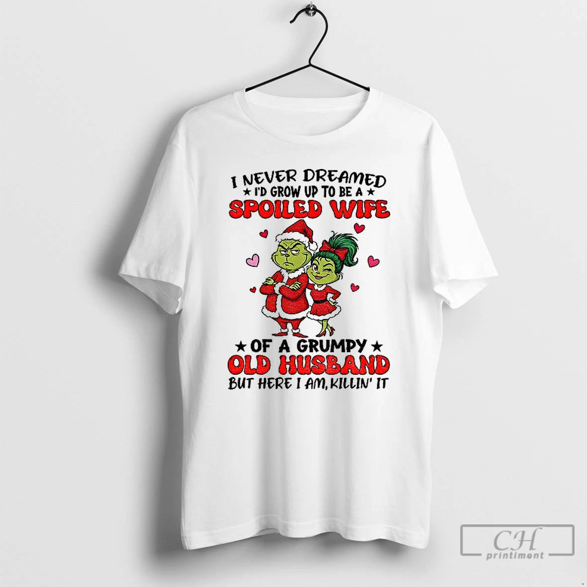 Premium Grinch Santa I Never Dreamed Id Grow Up To Be A Spoiled Wife Of T-Shirts, Hoodie, Sweatshirt | DripVista.com