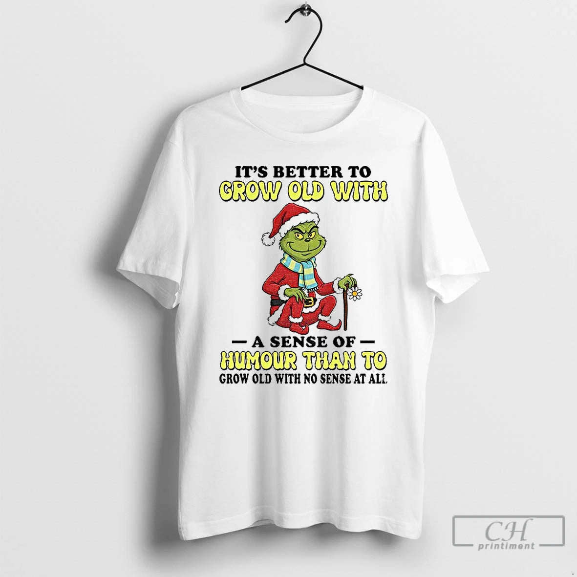 Premium Grinch Santa Hat Its Better To Grow Old With A Sense Of Humour Than T-Shirts, Hoodie, Sweatshirt | DripVista.com