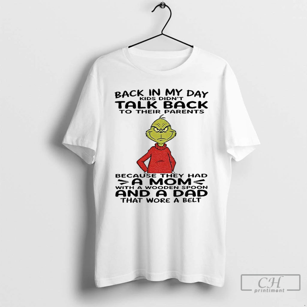 Premium Grinch Back In My Day Kids Didnt Talk Back To Their Parents Because They T-Shirts, Hoodie, Sweatshirt | DripVista.com