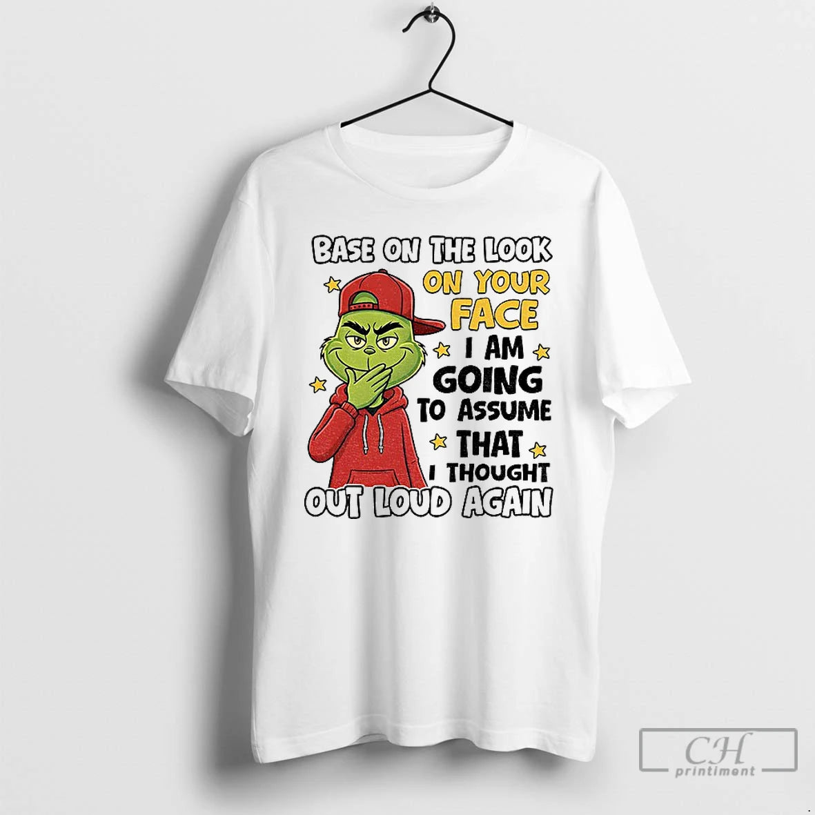 Premium Grinch Base On The Look On Your Face I Am Going To Assume That T-Shirts, Hoodie, Sweatshirt | DripVista.com
