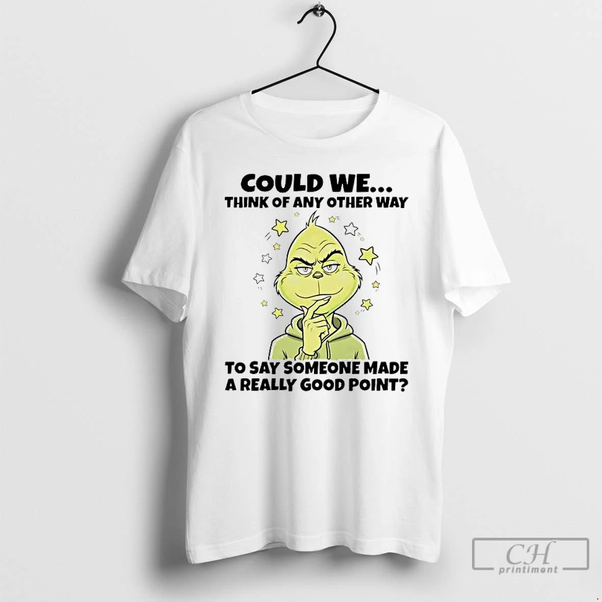 Premium Grinch Could We Think Of Any Other Way To Say Someone T Shirts Sweater Hoodie, Sweatshirt | DripVista.com