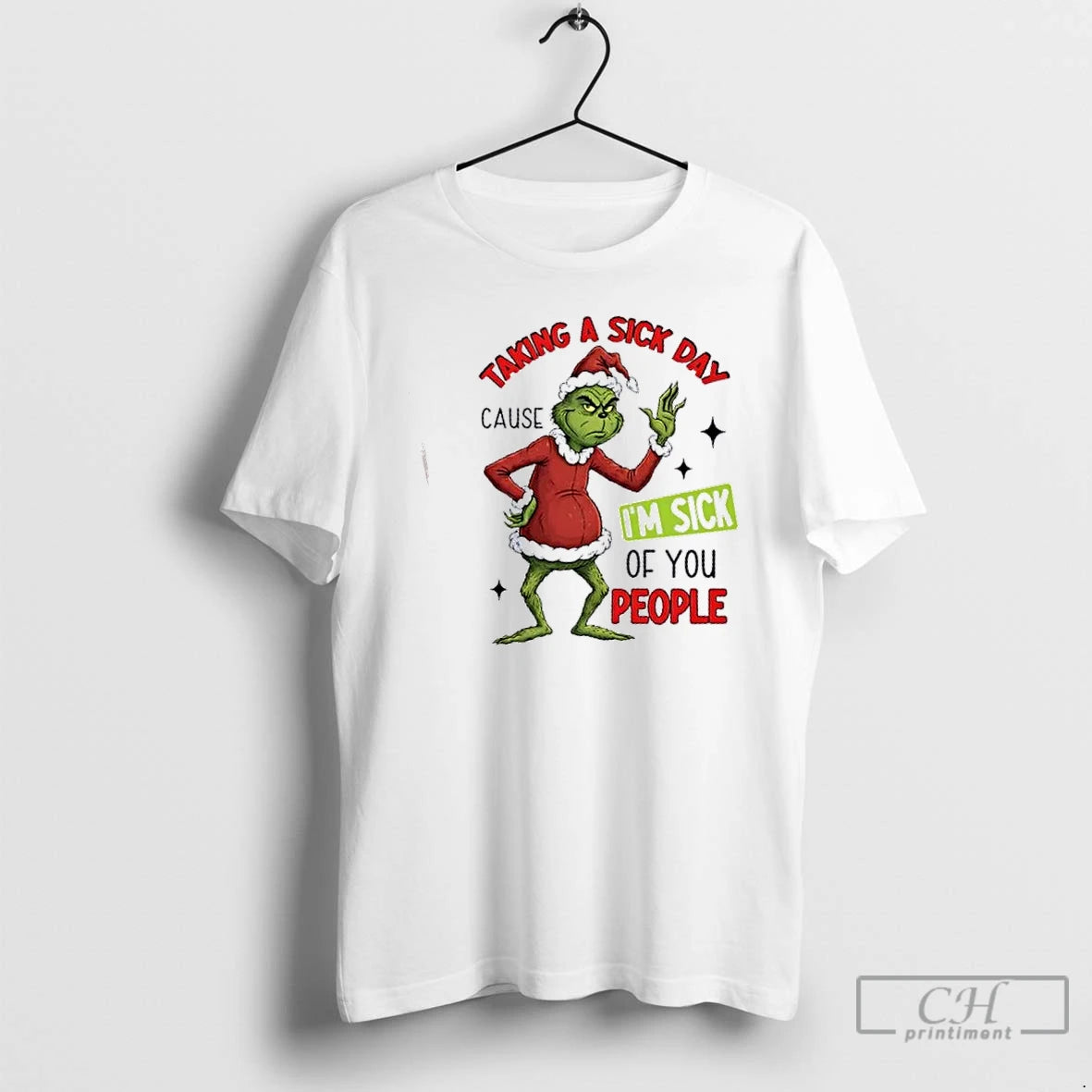 Premium Grinch Taking A Sick Day Cause Im Sick Of You People Christmas T Shirts Hoodie, Sweatshirt | DripVista.com