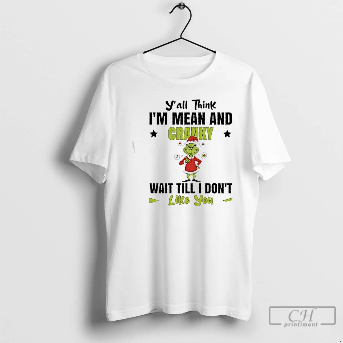 Premium Grinch Yall Think Im Mean And Cranky Wait Till I Dont Like You Christmas T-Shirts, Hoodie, Sweatshirt | DripVista.com