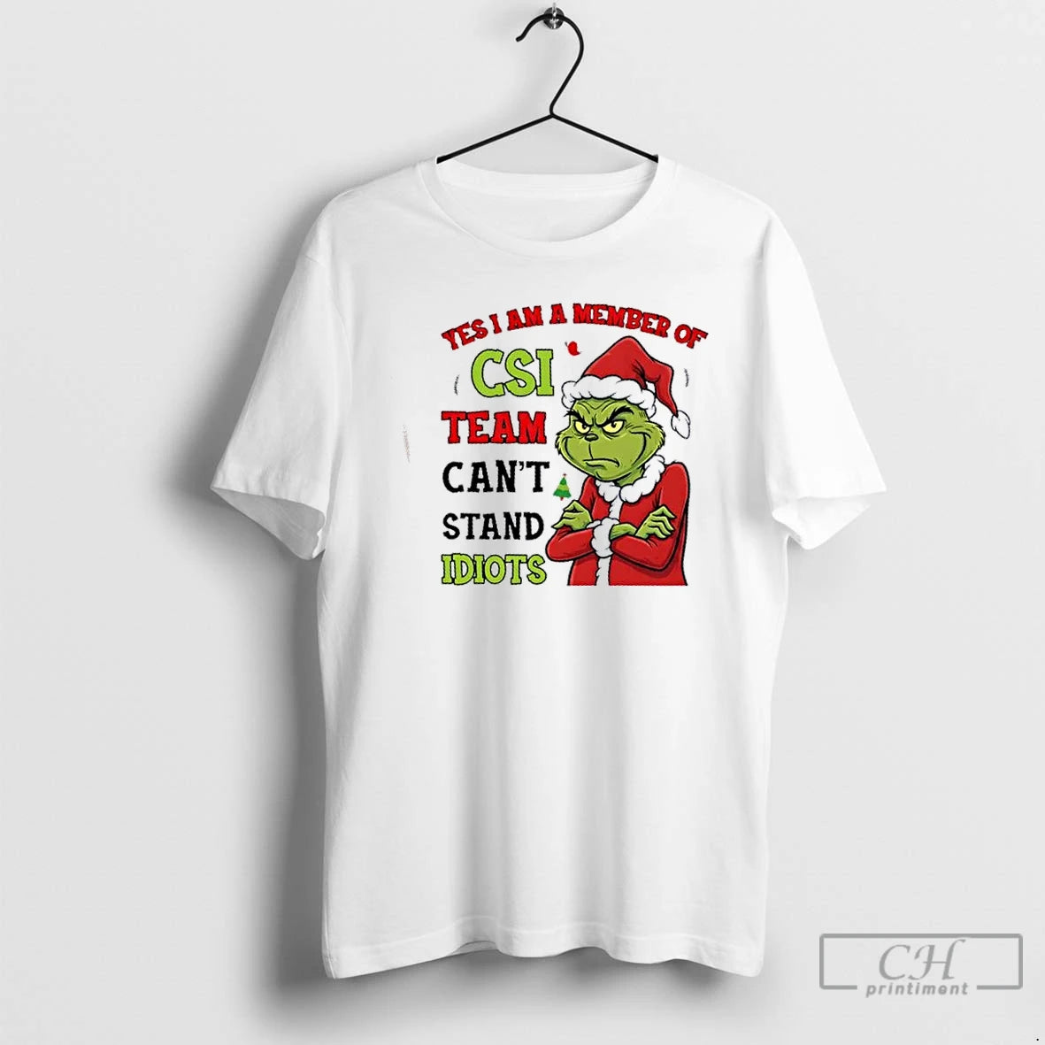 Premium Grinch Yes I Am A Member Of The Csi Team Cant Stand Idiots Christmas T-Shirts, Hoodie, Sweatshirt | DripVista.com