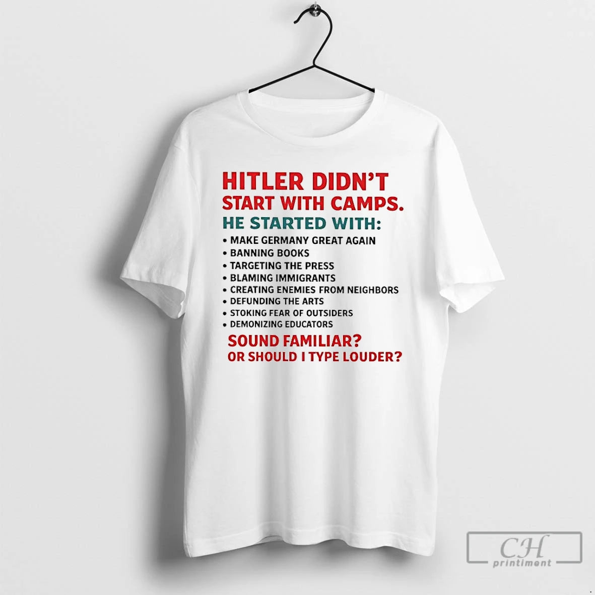 Premium Hitler Didnt Start With Camps Sound Familiar Or Should I Type Louder T Shirts Hoodie, Sweatshirt | DripVista.com