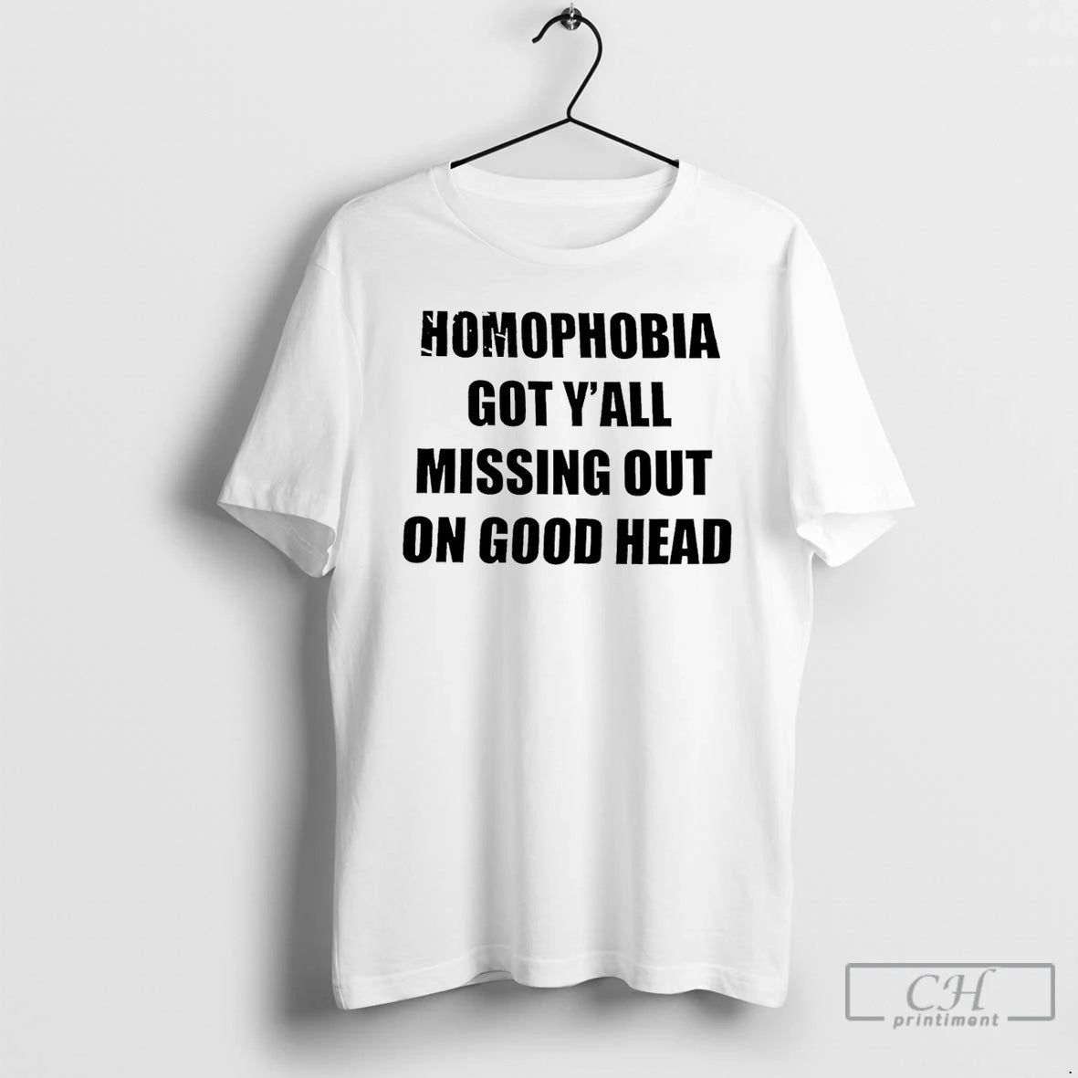Premium Homophobia Got Yall Missing Out On Good Head T-Shirts, Hoodie, Sweatshirt | DripVista.com
