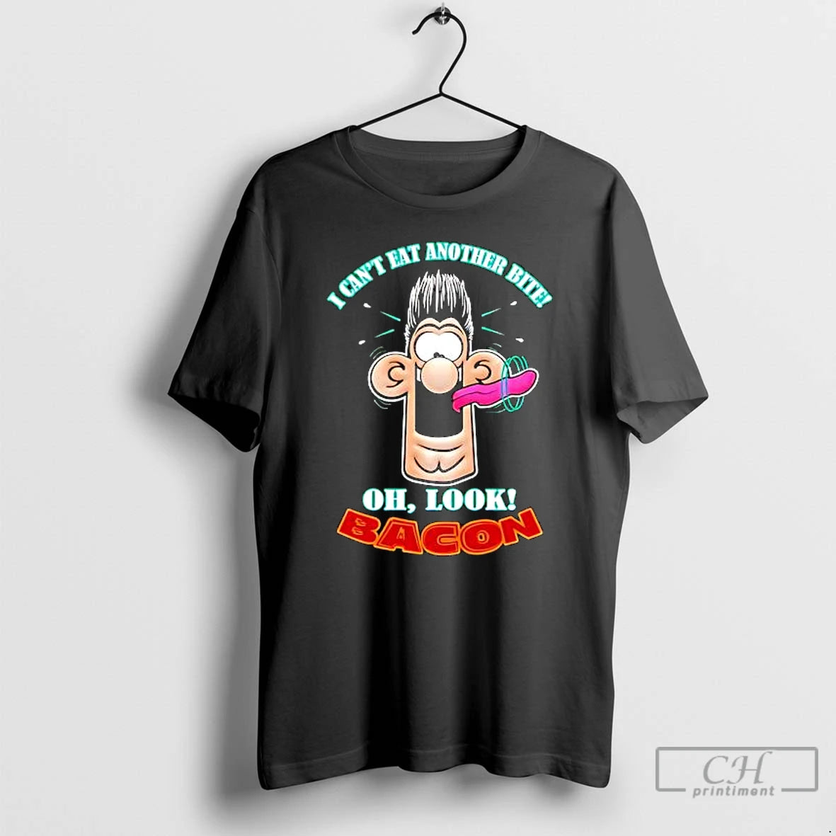Premium I Cant Eat Another Bite Oh Look Bacon T-Shirts, Hoodie, Sweatshirt | DripVista.com