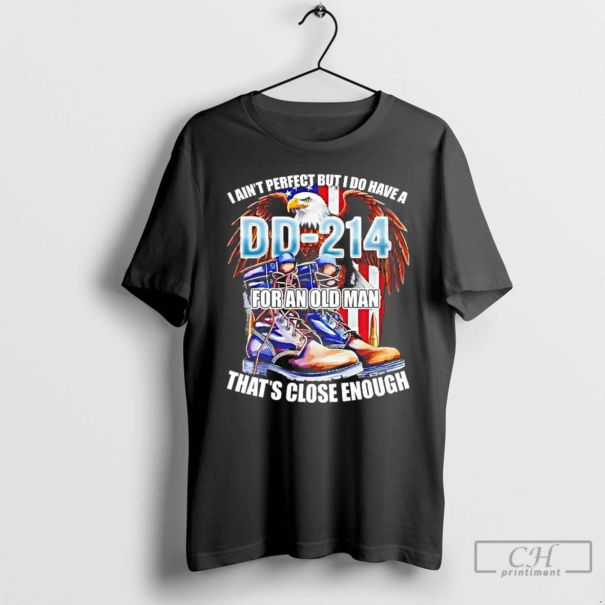 Premium I Aint Perfect But I Do Have A Dd 214 For An Old Man T-Shirts, Hoodie, Sweatshirt | DripVista.com