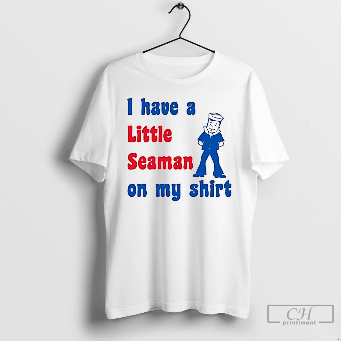 Premium I Have A Little Seaman On My T-Shirts, Hoodie, Sweatshirt | DripVista.com