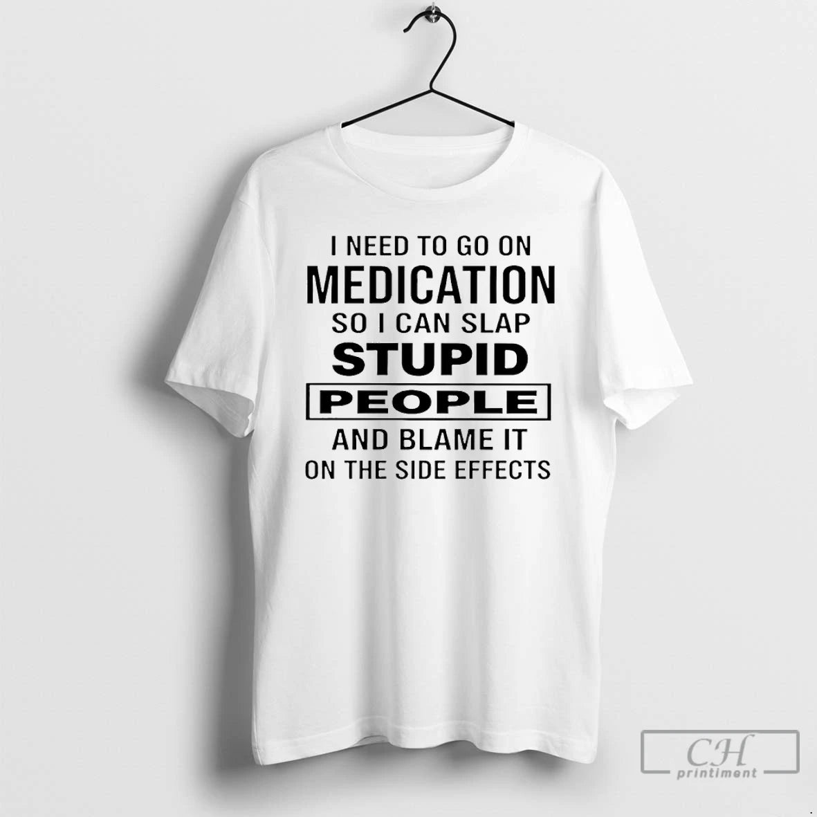 Premium I Need To Go On Medication So I Can Slap Stupid People And Blame T-Shirts, Hoodie, Sweatshirt | DripVista.com
