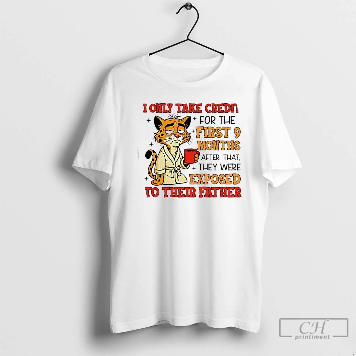 Premium I Only Take Credit For The First 9 Months After That They Were Exposed T-Shirts, Hoodie, Sweatshirt | DripVista.com