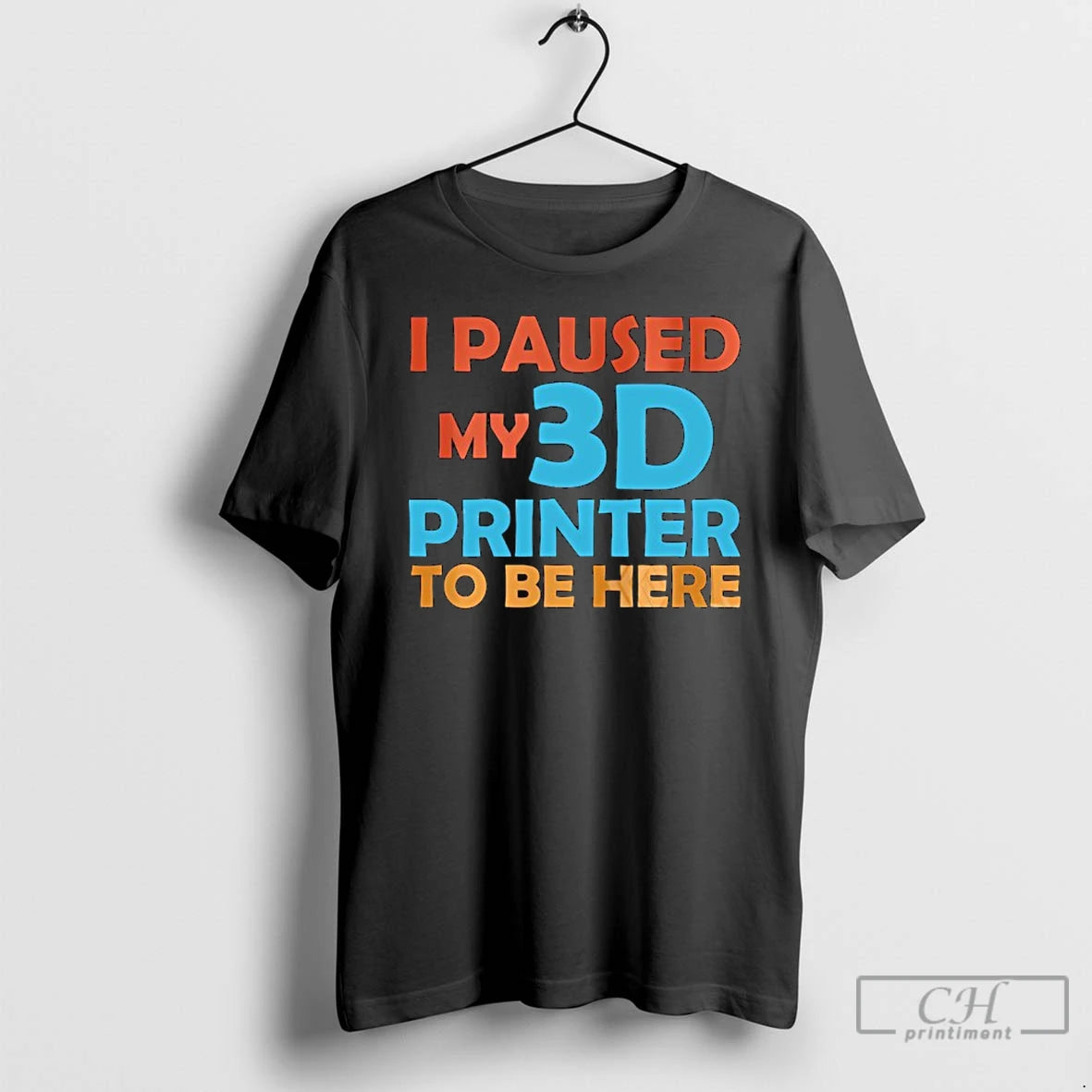 Premium I Paused My 3d Printer To Be Here T-Shirts, Hoodie, Sweatshirt | DripVista.com