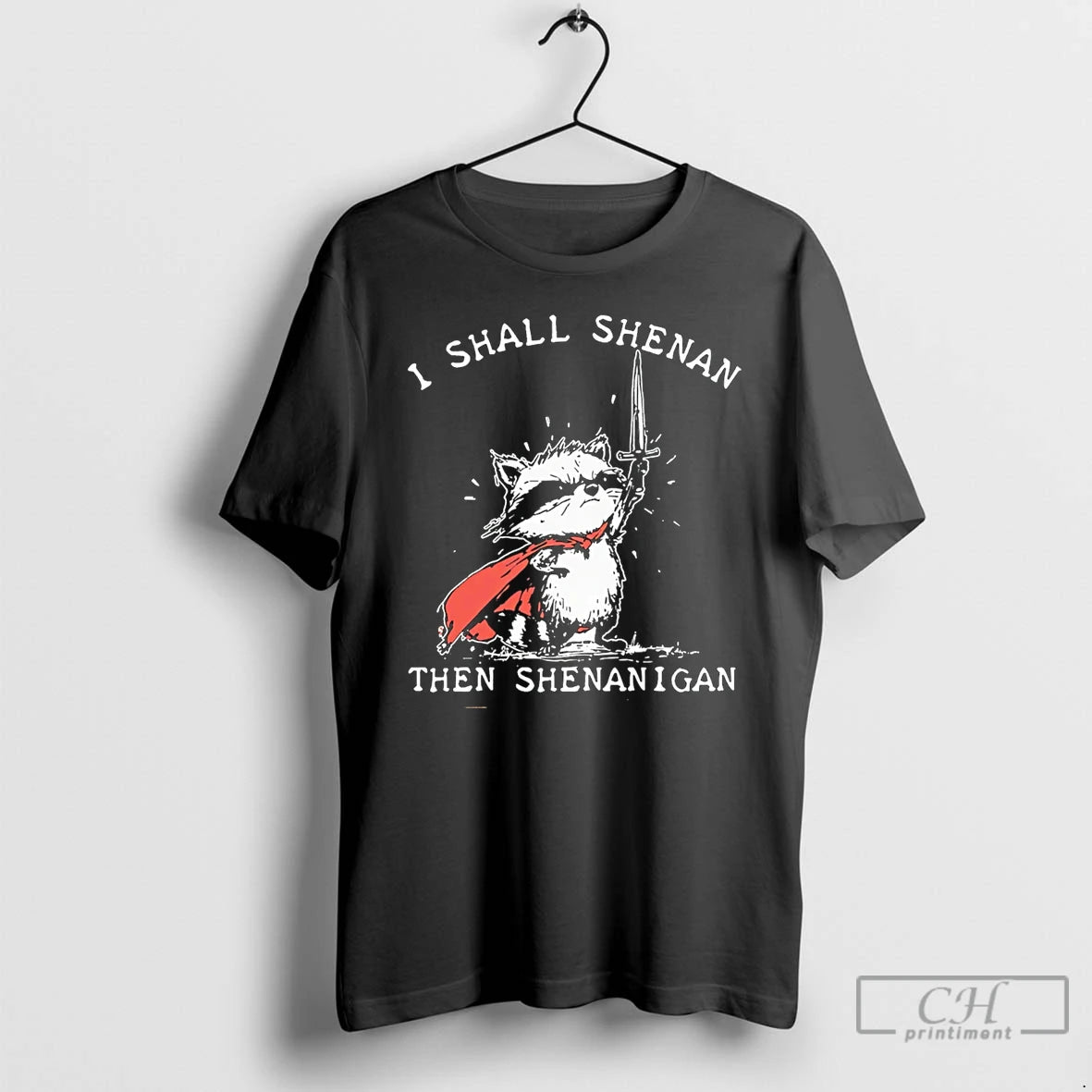 Premium I Shall Shenan Then Shenanigan Raccoon Sword T-Shirts, Hoodie, Sweatshirt | DripVista.com