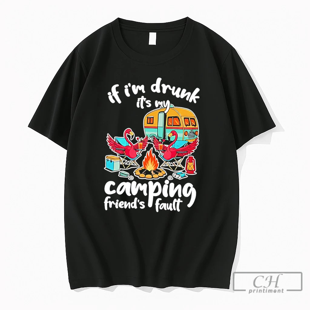 Premium If Im Drunk Its My Budweiser Camping Friends Fault Tee