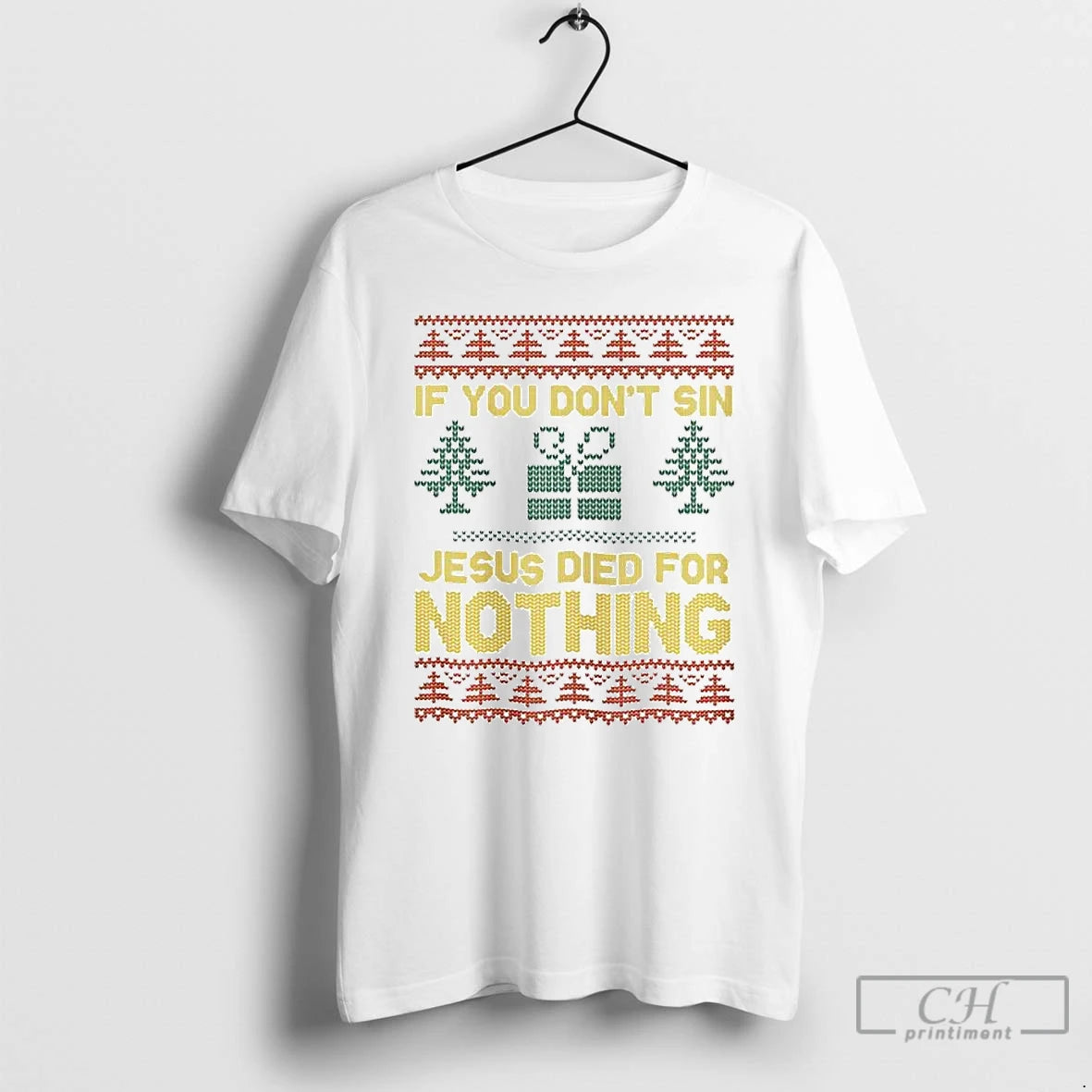 Premium If You Dont Sin Jesus Died For Nothing Ugly Christmas Ornaments T Shirts Sweater Hoodie, Sweatshirt | DripVista.com