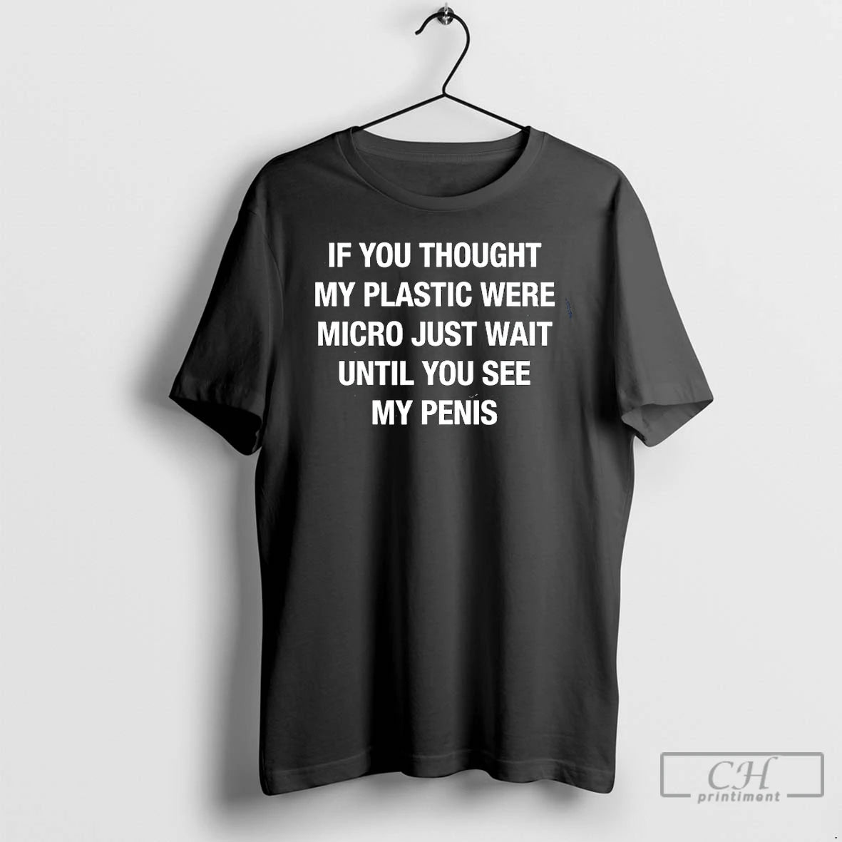 Premium If You Thought My Plastic Were Micro Just Wait Until You See My Penis T-Shirts, Hoodie, Sweatshirt | DripVista.com