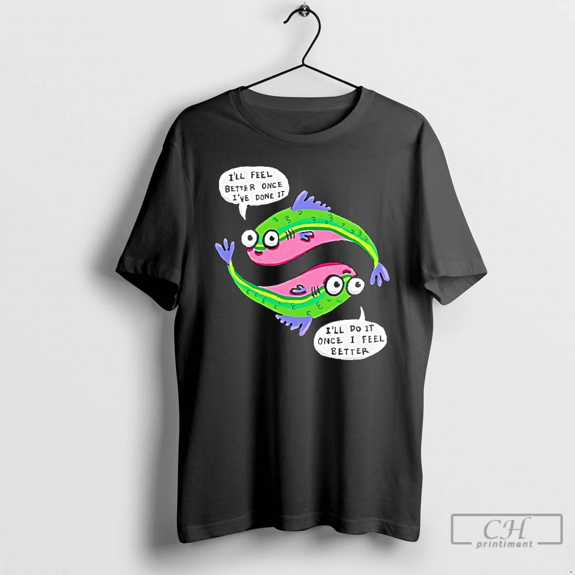 Premium Ill Feel Better Once Ive Done It Ill Do It Once I Feel Better T-Shirts, Hoodie, Sweatshirt | DripVista.com