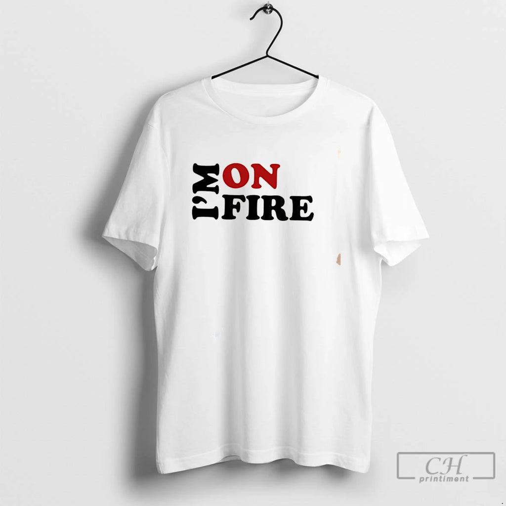 Premium Im On Fire Tee