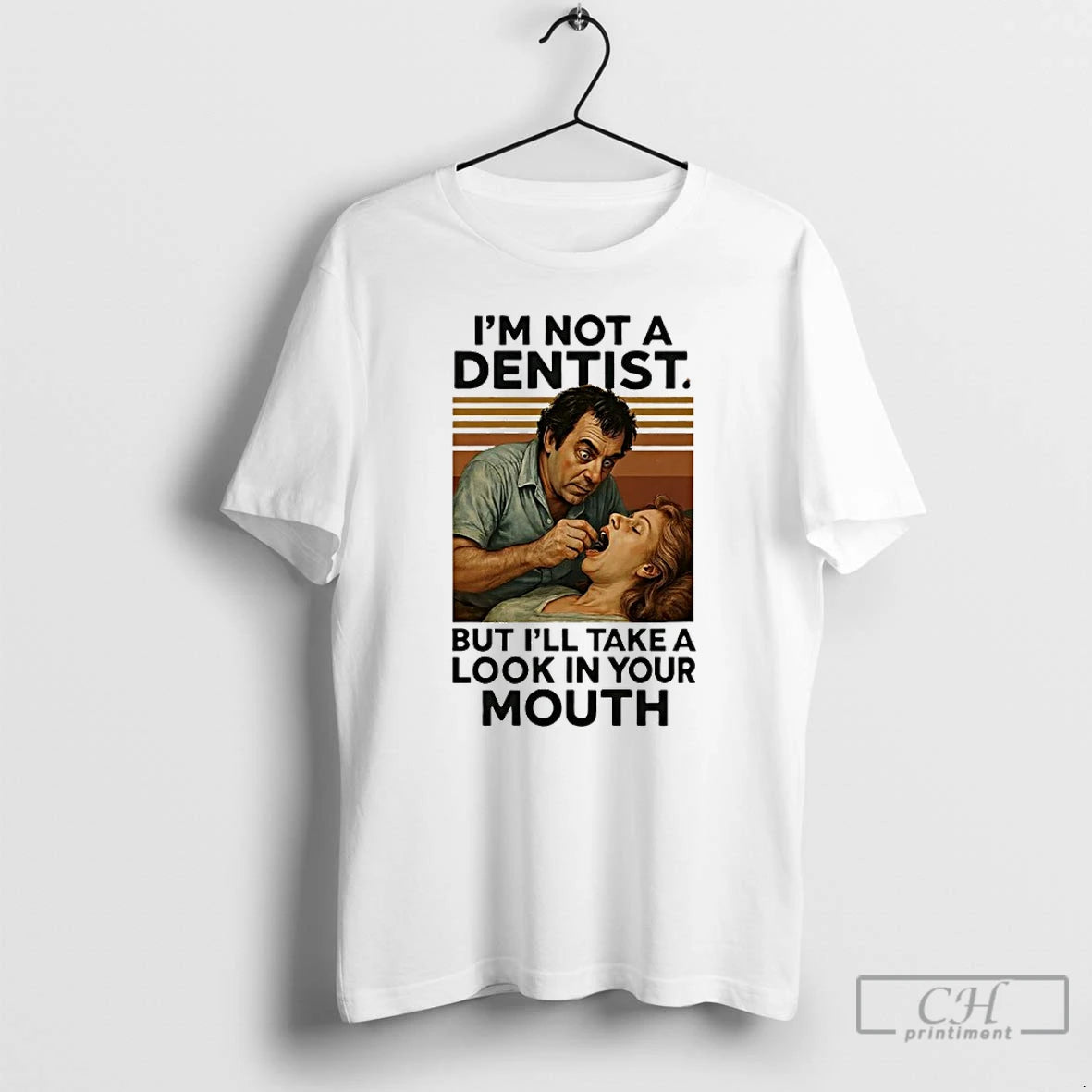 Premium Im Not A Dentist But Ill Take A Look In Your Mouth Vintage T-Shirts, Hoodie, Sweatshirt | DripVista.com