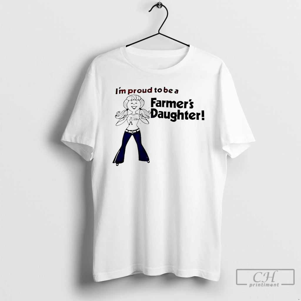 Premium Im Proud To Be A Farmers Daughter T-Shirts, Hoodie, Sweatshirt | DripVista.com
