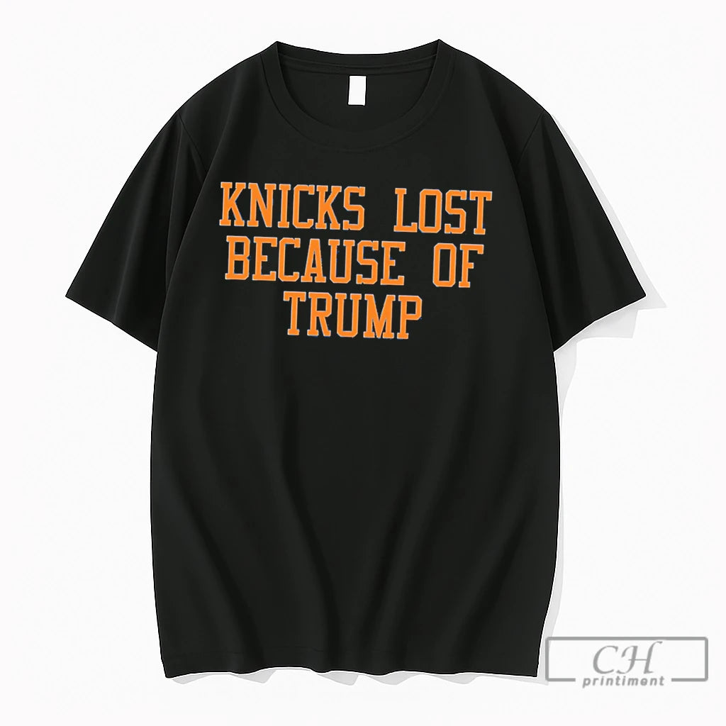 Premium Knicks Lost Because Of Trump Tee