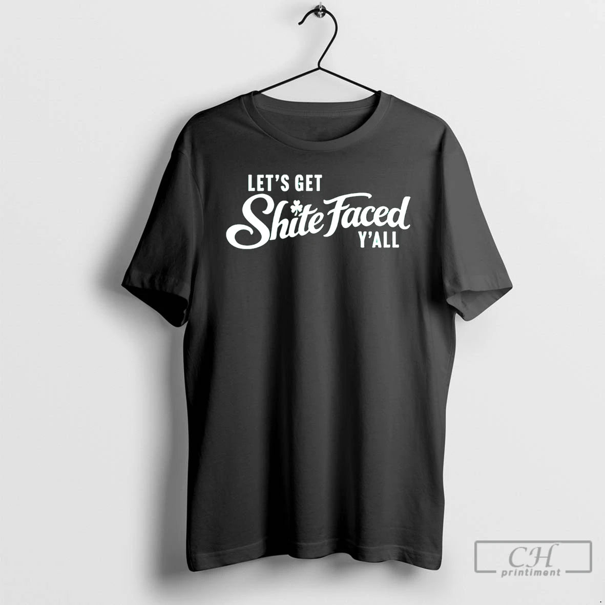 Premium Lets Get Shite Faced Yall St Patricks Day 2026 T-Shirts, Hoodie, Sweatshirt | DripVista.com