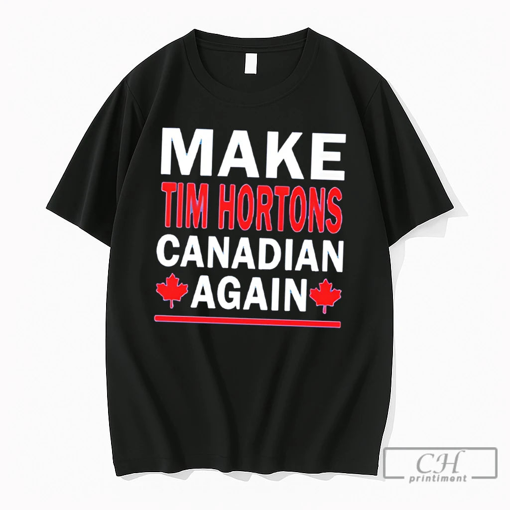 Premium Make Tim Hortons Canadian Again 2026 Tee