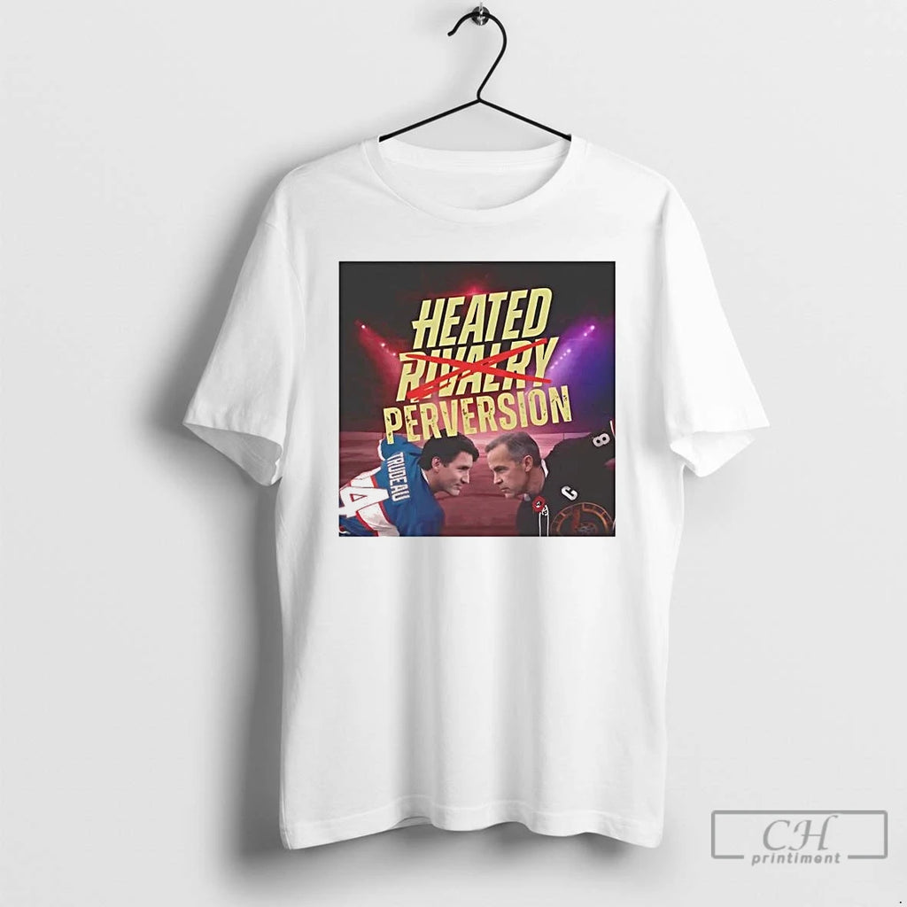 Premium Mark Carney Vs Justin Trudeau Heated Perversion Heated Rivalry Tee Hoodie, Sweatshirt | DripVista.com