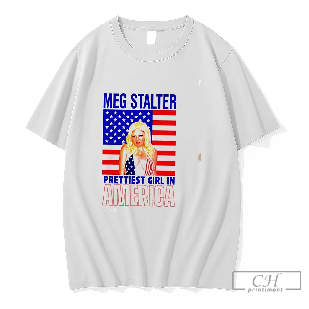 Premium Meg Stalter Prettiest Girl In America Tee