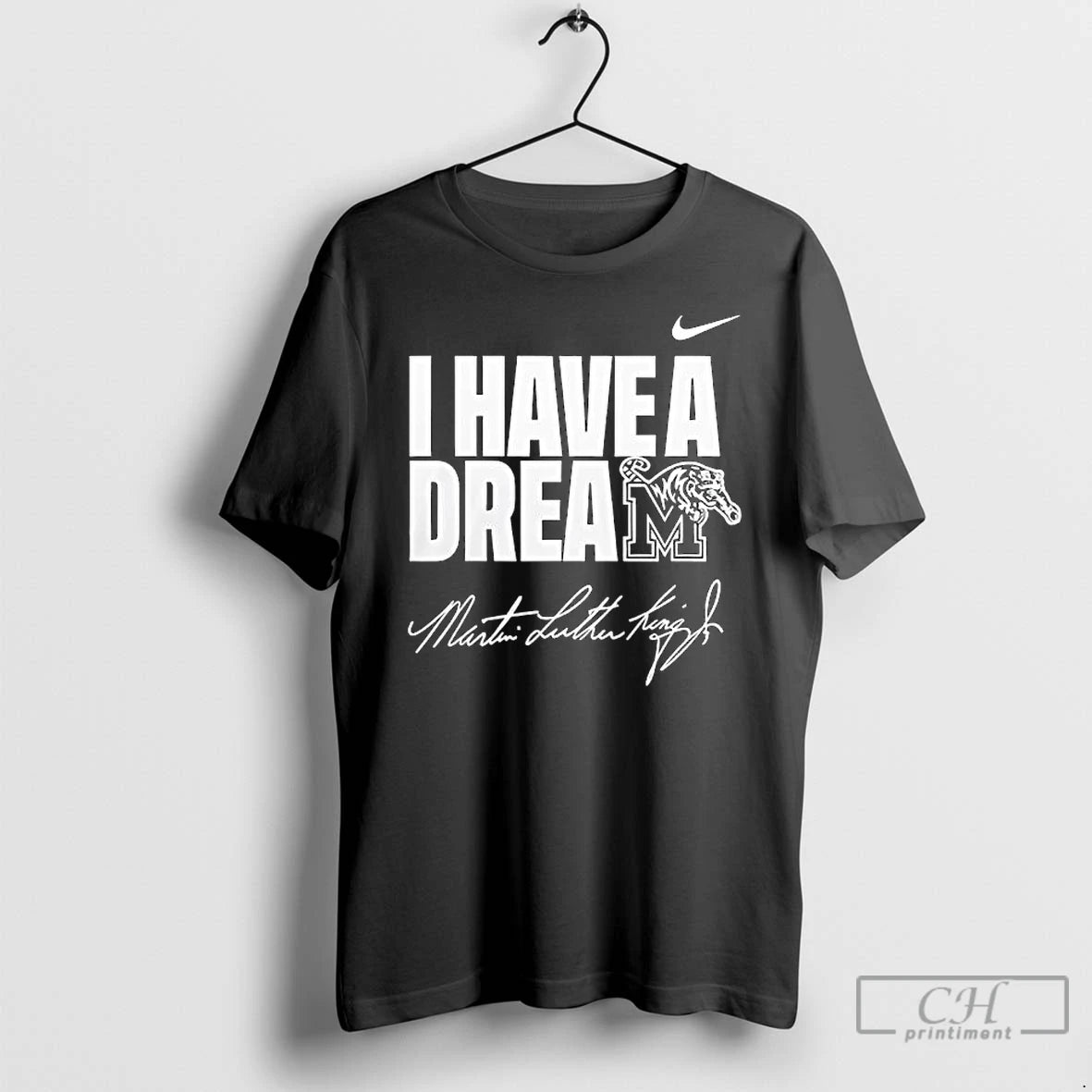 Premium Memphis Tiger I Have A Dream Martin Luther King Jr T-Shirts, Hoodie, Sweatshirt | DripVista.com