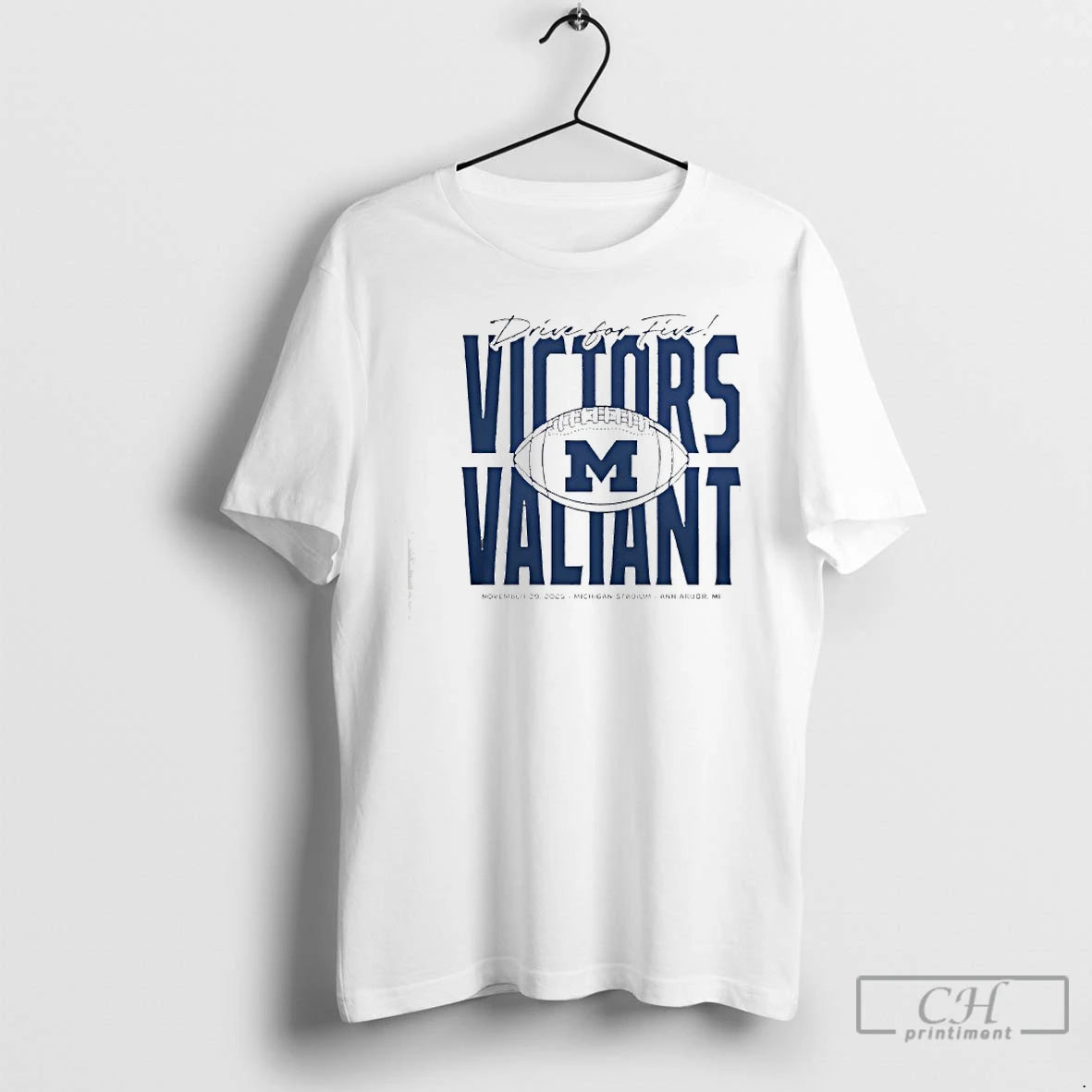 Premium Michigan Football Drive For Five Victors Valiant T-Shirts, Hoodie, Sweatshirt | DripVista.com