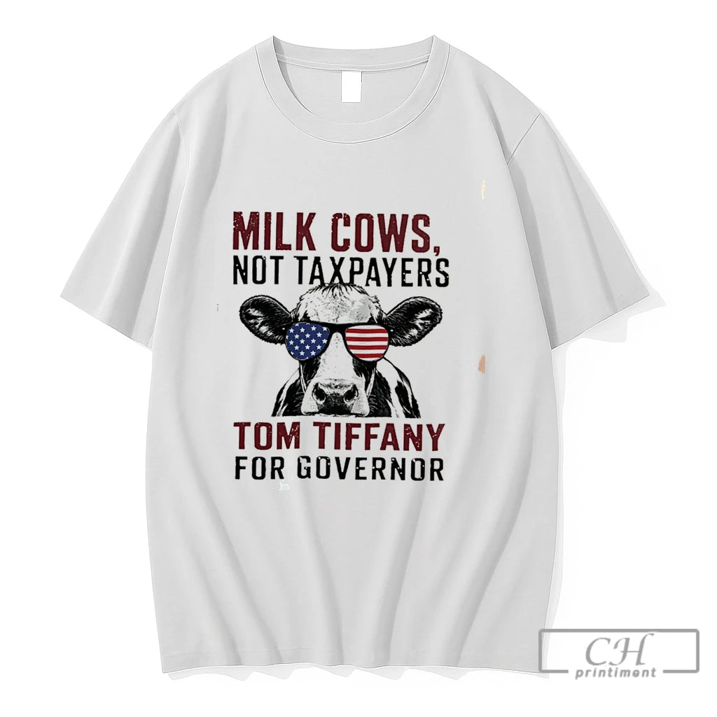 Premium Milk Cows Not Taxpayers Tom Tiffany For Governor Tee