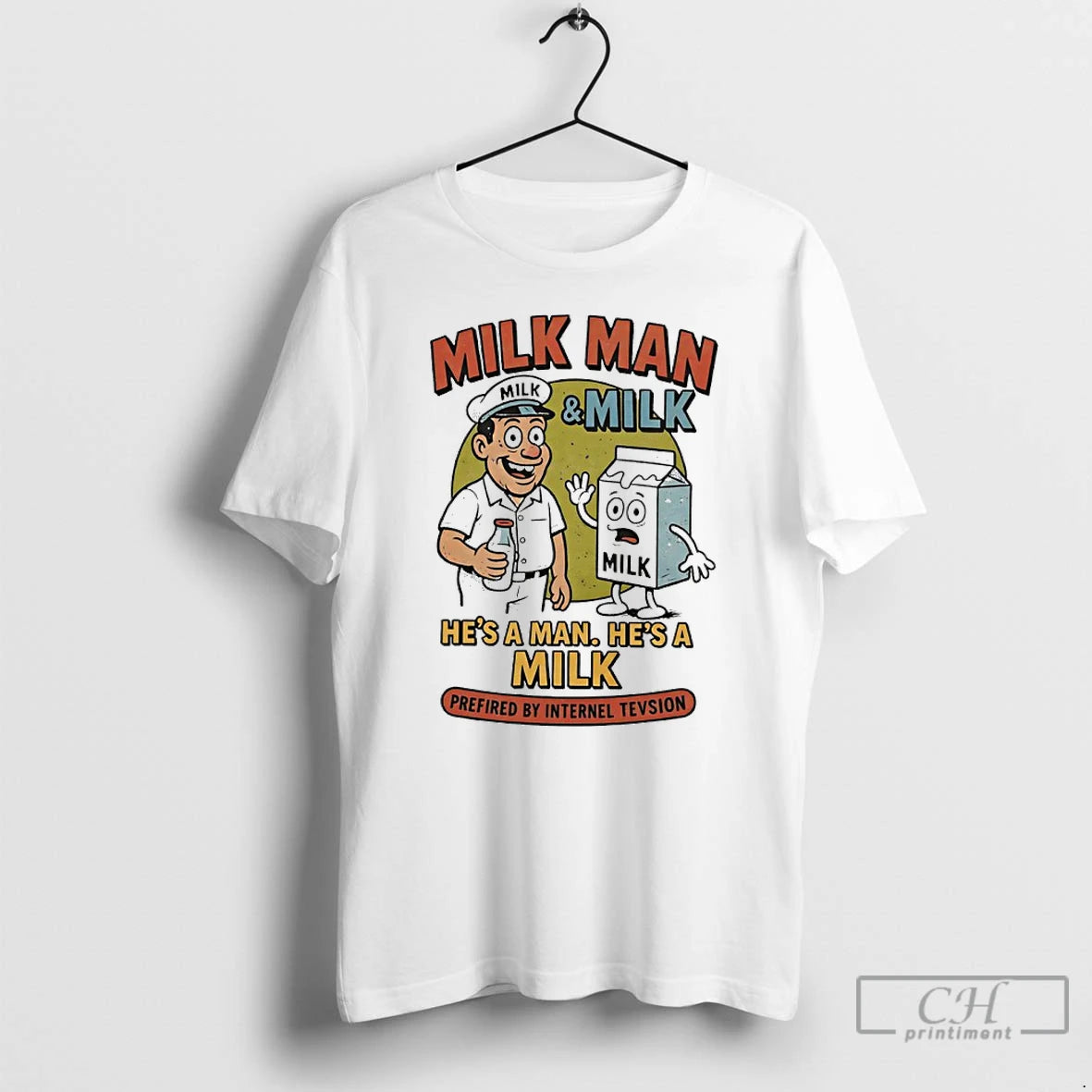 Premium Milk Man And Milk Hes A Man Hes A Milk Prefired By Internel Tevsion T-Shirts, Hoodie, Sweatshirt | DripVista.com