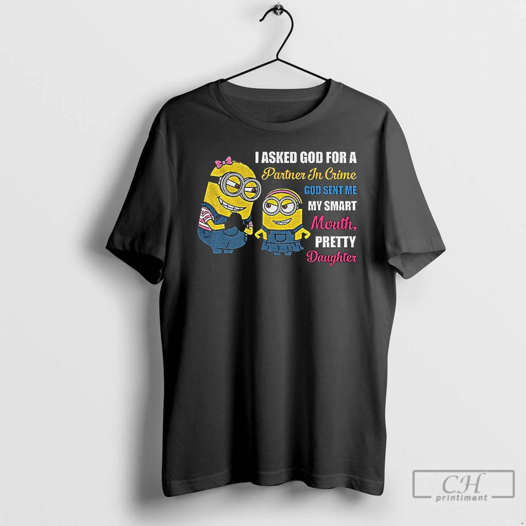 Premium Minion I Asked God For A Partner In Crime God Sent Me My Smart T-Shirts, Hoodie, Sweatshirt | DripVista.com