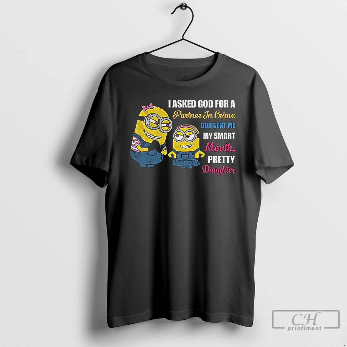 Premium Minion I Asked God For A Partner In Crime God Sent Me My Smart T-Shirts, Hoodie, Sweatshirt | DripVista.com