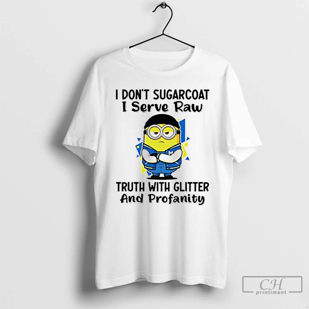 Premium Minion I Dont Sugarcoat I Serve Raw Truth With Glitter And Profanity T Shirts Hoodie, Sweatshirt | DripVista.com