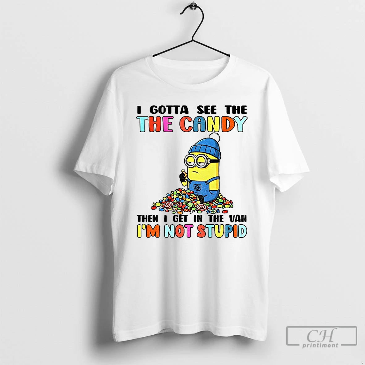 Premium Minion Gotta See The The Candy Then I Get In The Van Im Not T-Shirts, Hoodie, Sweatshirt | DripVista.com