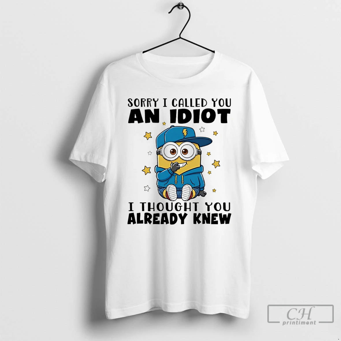 Premium Minion Sorry I Called You An Idiot I Thought You Already Knew T Shirts Hoodie, Sweatshirt | DripVista.com