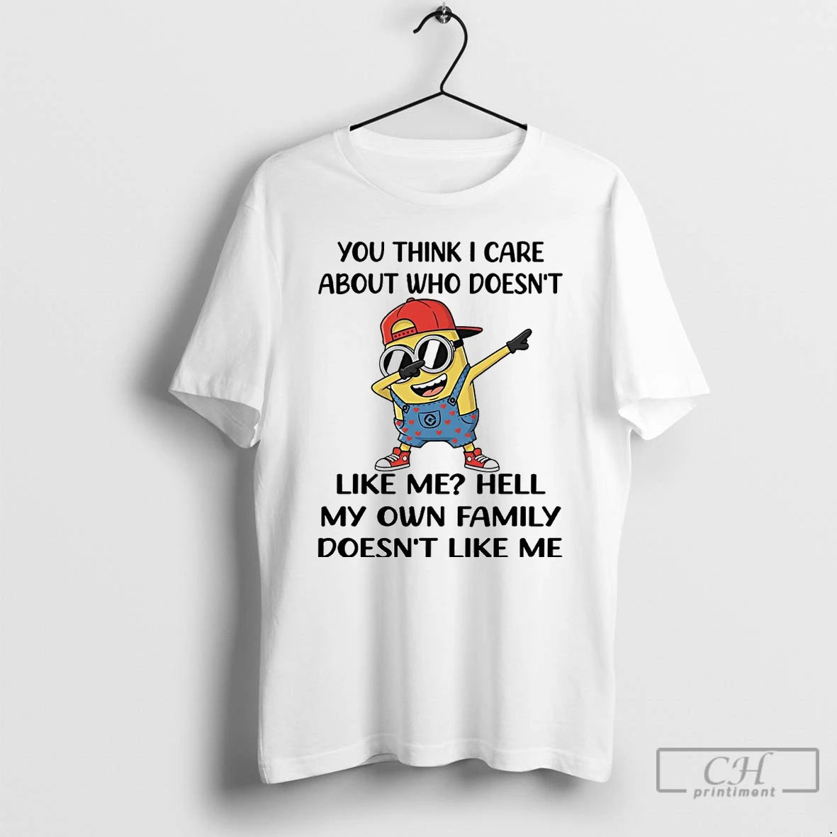 Premium Minion You Think I Care About Who Doesnt Like Me Hell T Shirts Sweater Hoodie, Sweatshirt | DripVista.com