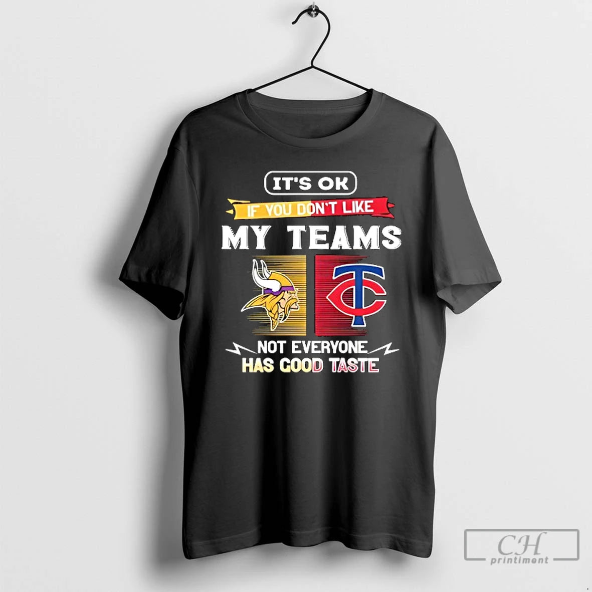 Premium Minnesota Vikings And Minnesota Twins Its Ok If You Dont Like My Teams Not T-Shirts, Hoodie, Sweatshirt
