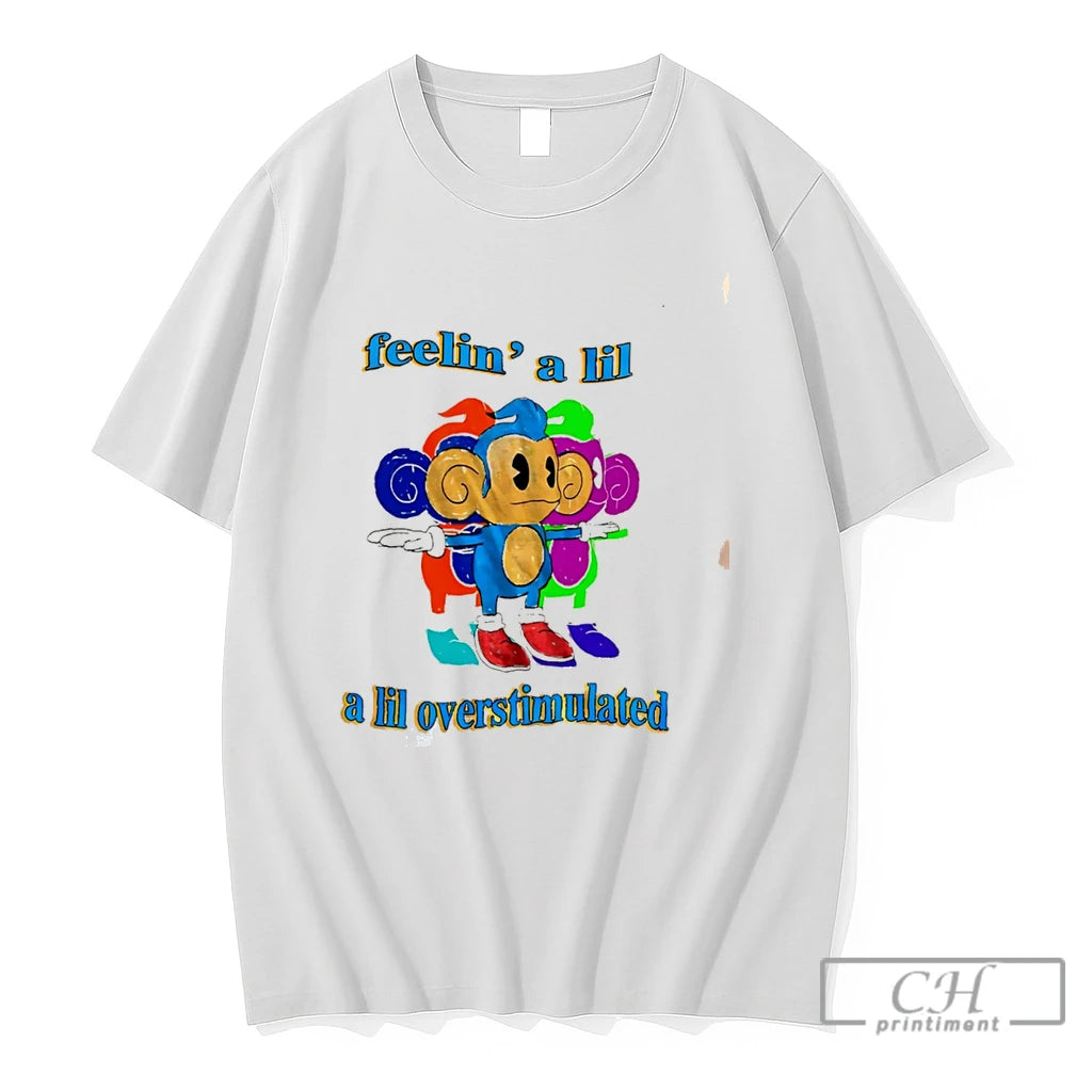 Premium Monkey Feeling A Lil A Lil Overstimulated Tee
