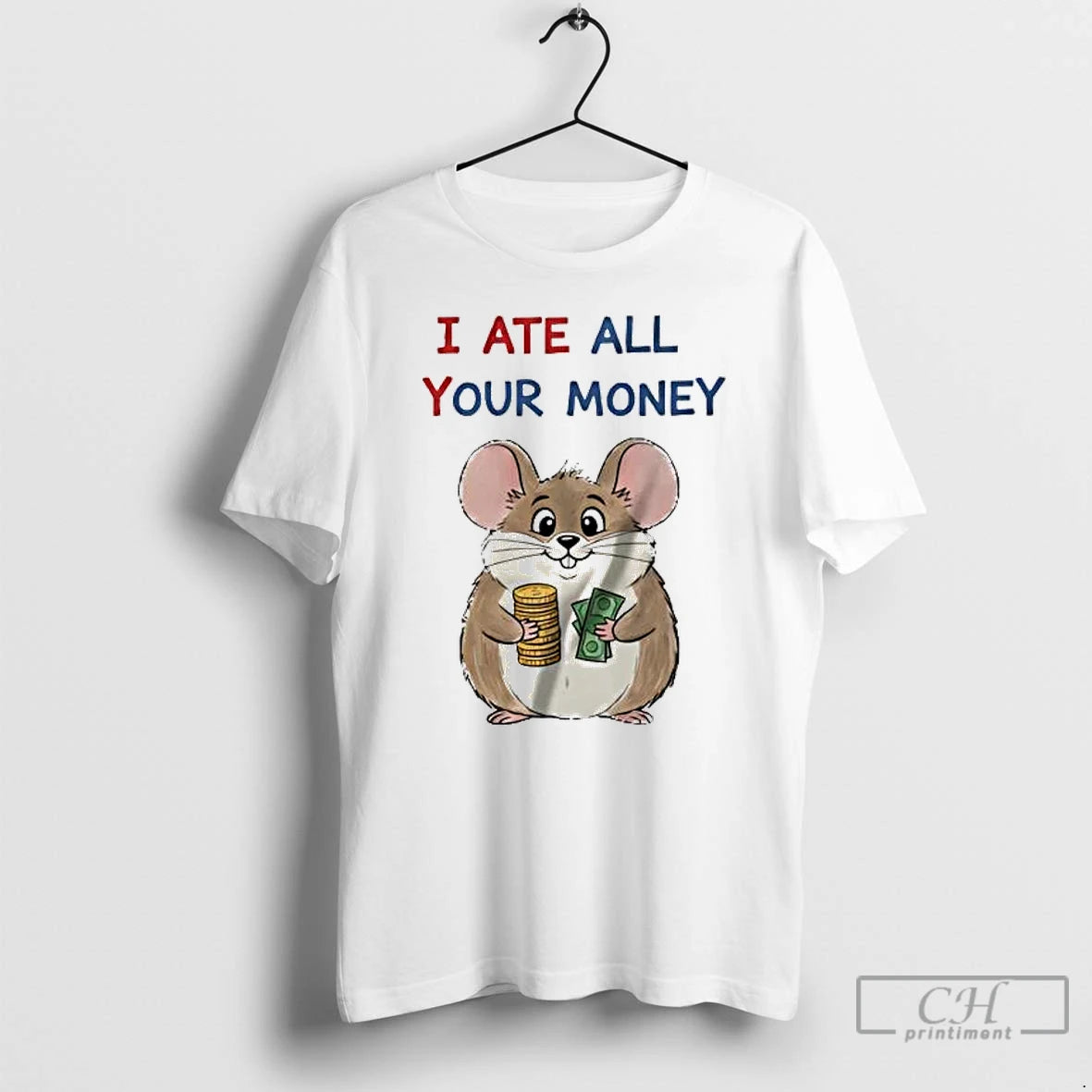 Premium Mouse I Ate All Your Money T-Shirts, Hoodie, Sweatshirt | DripVista.com
