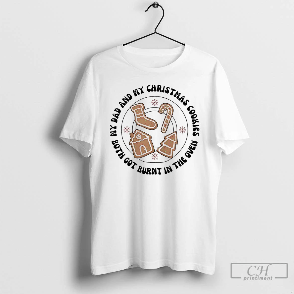 Premium My Dad And My Christmas Cookies Both Got Burnt In The Oven T Shirts Hoodie, Sweatshirt | DripVista.com