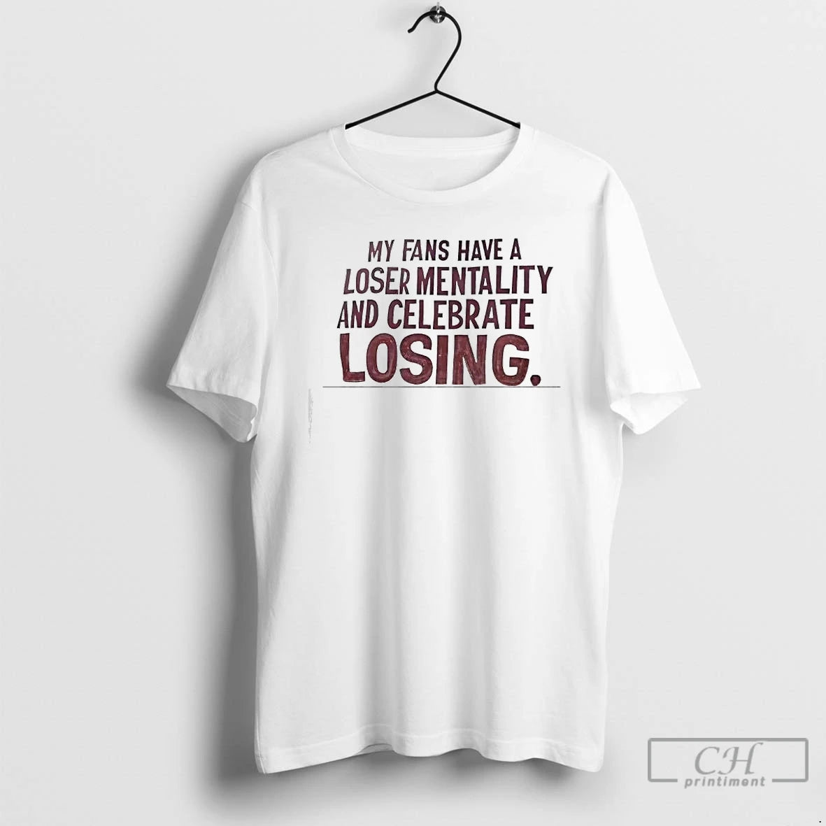 Premium My Fans Have A Loser Mentality And Celebrate Losing T-Shirts, Hoodie, Sweatshirt | DripVista.com