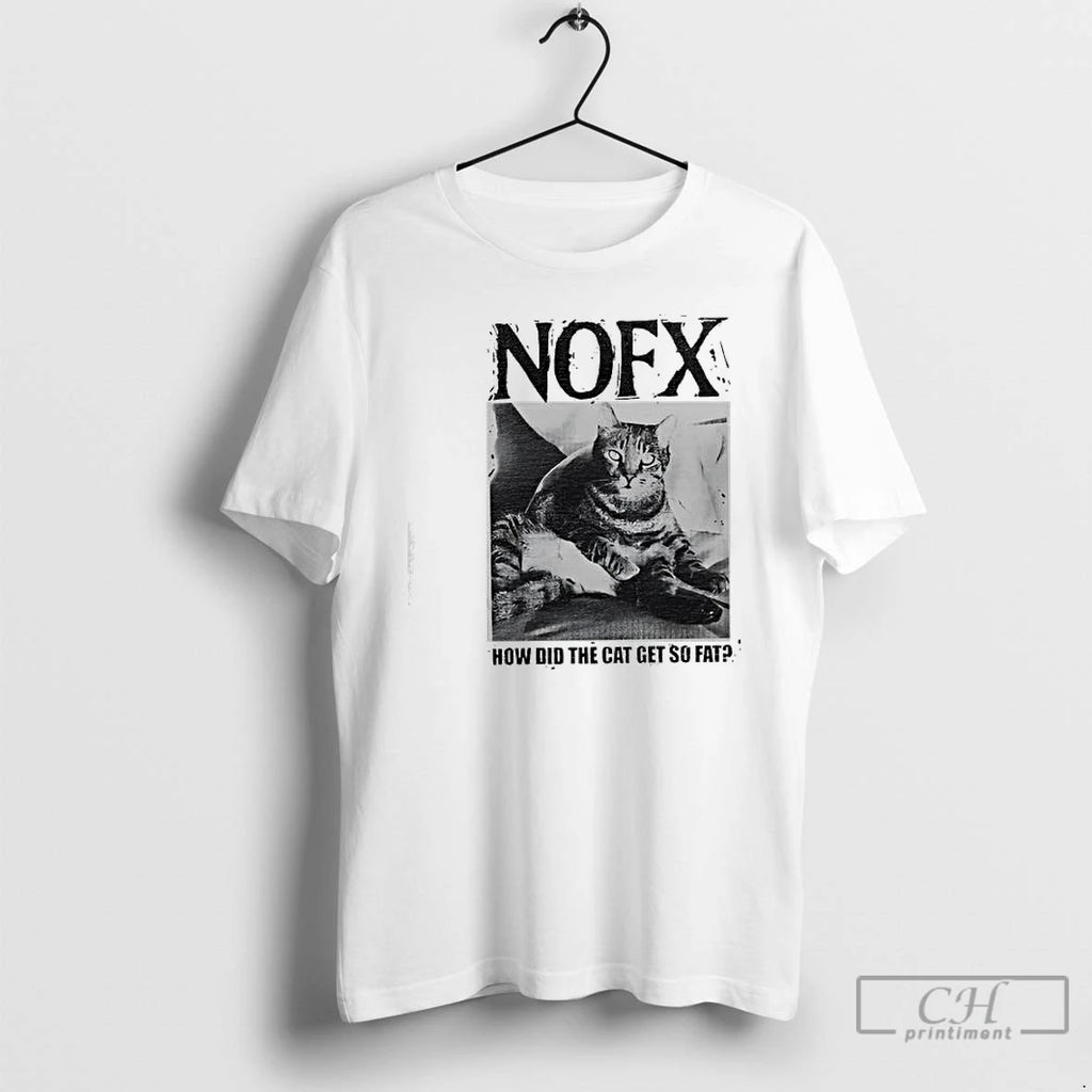 Premium Nofx How Did The Cat Get So Fat T-Shirts, Hoodie, Sweatshirt | DripVista.com