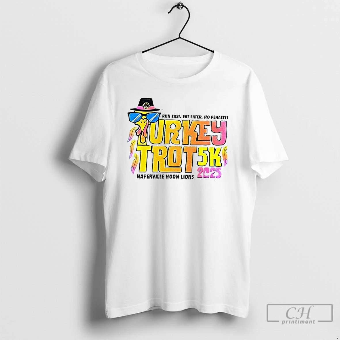 Premium Naperville Noon Lions Run Fast Eat Later No Penalty Turkey Trot 5k 2025 T-Shirts, Hoodie, Sweatshirt | DripVista.com