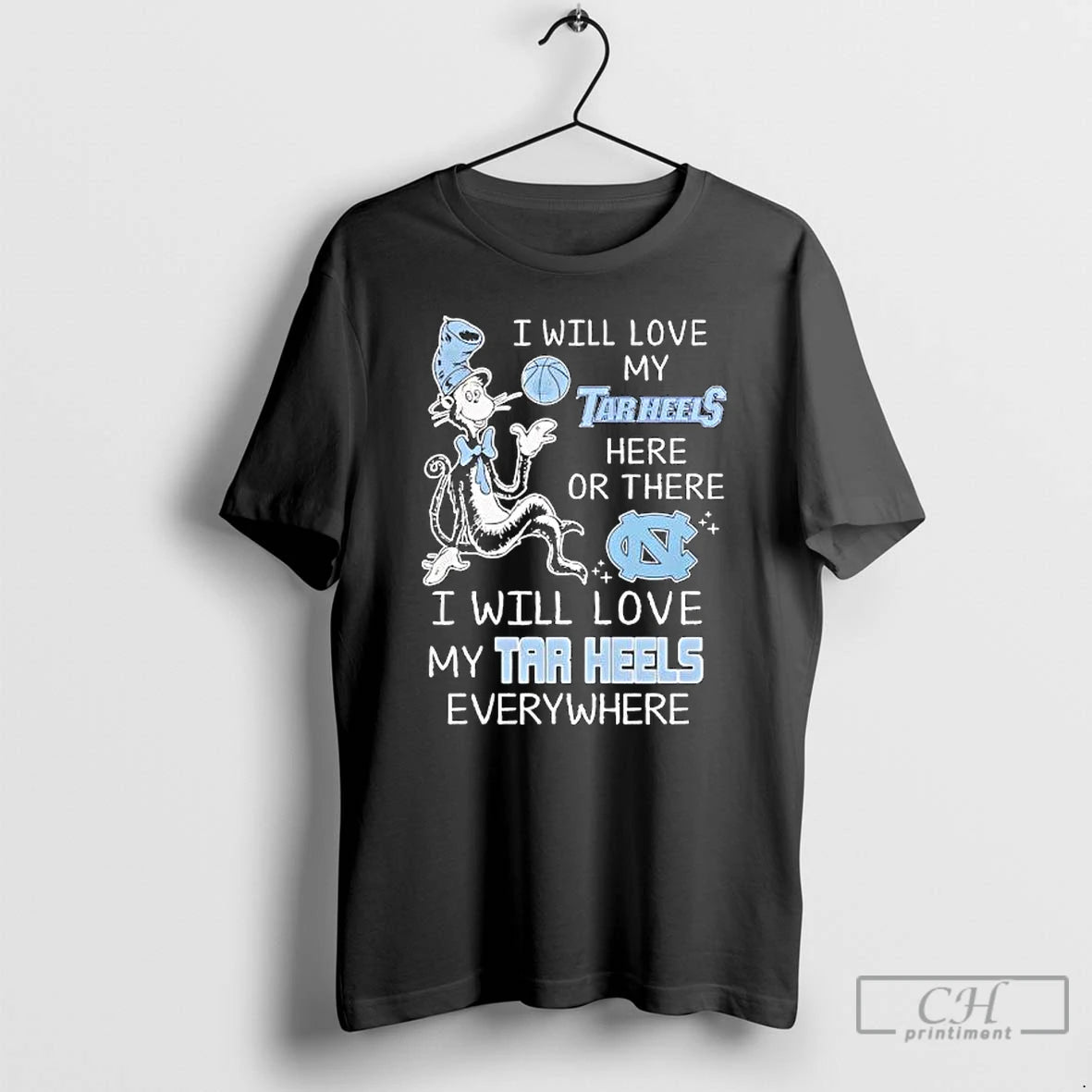 Premium North Carolina I Will Love My Tar Heels Here Or There I Will Love T-Shirts, Hoodie, Sweatshirt | DripVista.com