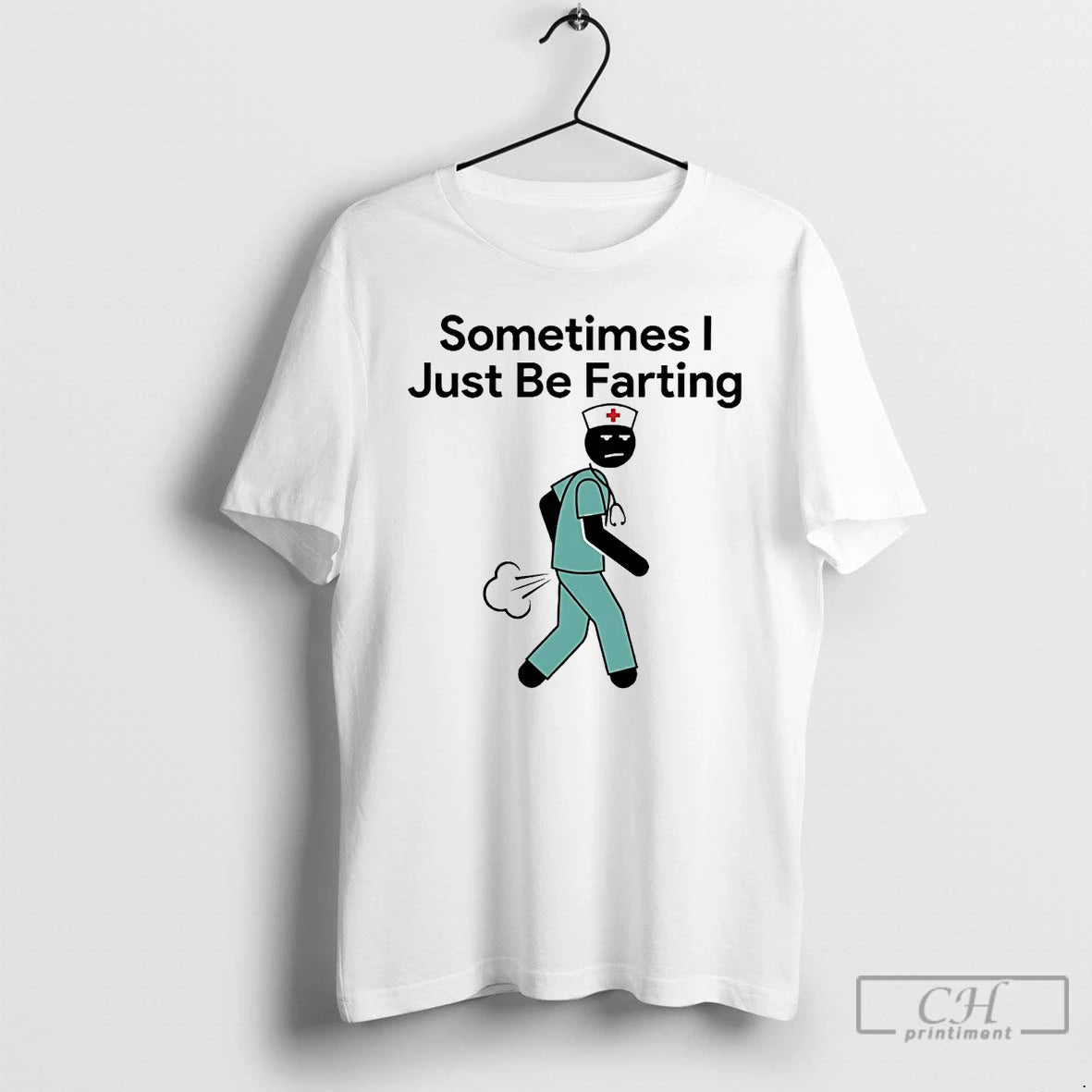 Premium Nurse Sometimes I Just Be Farting T-Shirts, Hoodie, Sweatshirt | DripVista.com