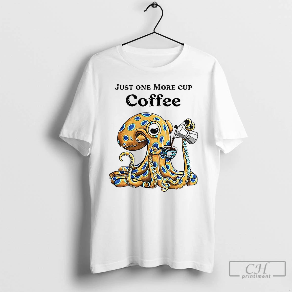 Premium Octopus Just One More Cup Coffee T-Shirts, Hoodie, Sweatshirt | DripVista.com